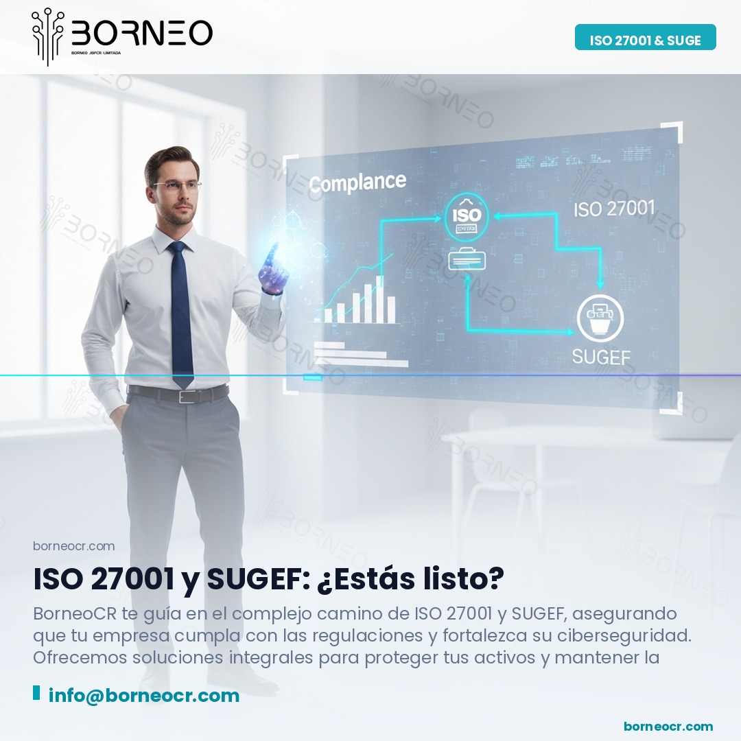 ISO 27001 y regulaciones SUGEF: lo que toda empresa costarricense debe saber